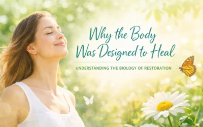 Why the Body Was Designed to Heal: Understanding the Biology of Restoration